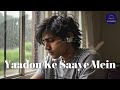 Yaadon Ke Saaye Mein New Hindi Sad Song Of Sad Romance And Lonely Reflections Heartfelt Melodies Yaadon Ke Saaye Mein New Hindi Sad Song Of Sad Romance And Lonely Reflections Heartfelt Melodies