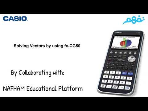 Vectors Operations by Using fx CG50 | مادة الرياضيات باللغة الانجليزية | ثانوية عامة