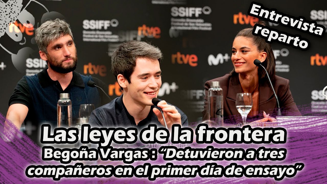 Las leyes de la frontera | Begoña Vargas : "Detuvieron a tres compañeros en el primer día de ensayo"