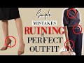 9 Small Mistakes That Can RUIN a Perfect Outfit