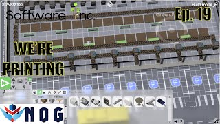 Lets Play Software Inc Ep19 | Our Own Printing Operation