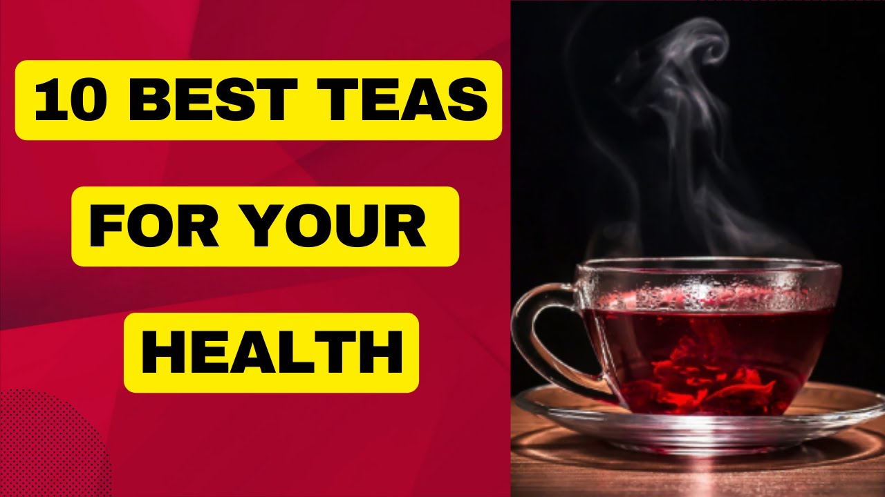 Sip Your Way to Health: Top 10 Best Teas for your Health! - YouTube