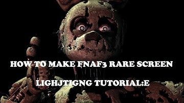 FNAF SFM TUTORIAL HOW TO MAKE FNAF3 RARE SC REEN LUIGHTONG (TUTORIAL)
