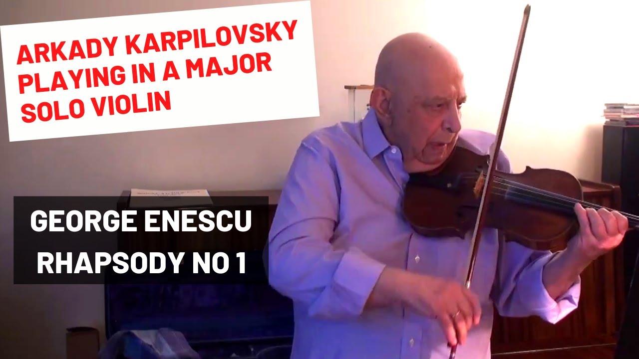 George Enescu Rhapsody No 1 🔴 LIVE: Arkady Karpilovsky Playing in a Major Solo Violin