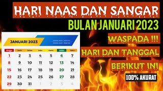 HARI NAAS DAN SANGAR BULAN JANUARI 2023 - LENGKAP AKURAT
