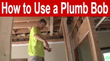 How to Use a Plumb Bob