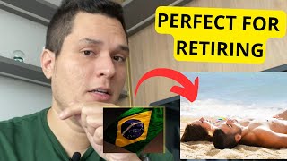 Why do BRAZIL is the BEST PLACE in the WORLD to retire?