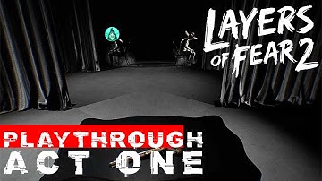 LAYERS OF FEAR 2 - Act 1 The Unmooring - Walkthrough Gameplay - NO COMMENTARY -  PC