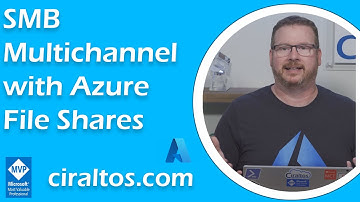 SMB Multichannel with Azure File Shares