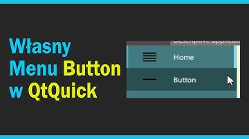 Poradnik jak zrobić własny Przycisk menu w Qt Quick - Kurs tworzenia aplikacji okienkowych #7