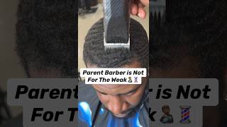 Parent Barber Is NOT For The Weak‼️???‍???