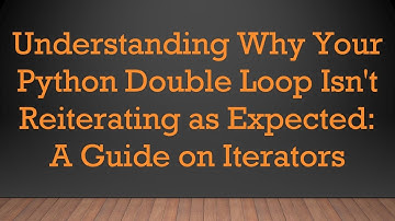 Understanding Why Your Python Double Loop Isn