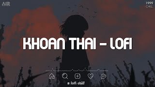 Nhạc Lofi Chill Dễ Ngủ 2025 - Khoan Thai Lofi - Ràng Buộc Chỉ Là 1 Cái Cớ Chill TikTok