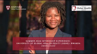 Emefa Dake Summer 2024 Journey with University of Global Health Equity | Student Intern Testimonial
