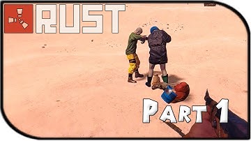 Rust Gameplay Part 1 - A Whole New World...