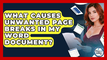 What Causes Unwanted Page Breaks In My Word Document? - Docs and Sheets Pro
