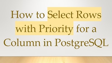 How to Select Rows with Priority for a Column in PostgreSQL
