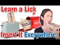 Learn A Lick. Insert It Everywhere.