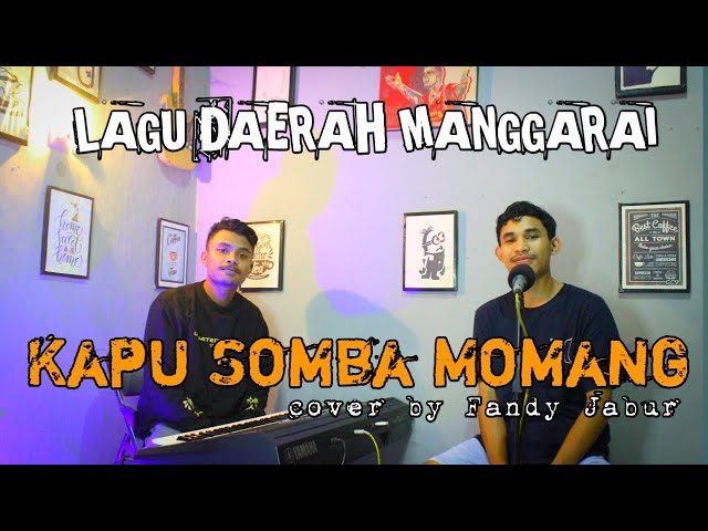 KAPU SOMBA MOMANG-Cipt.EDY NGAMBUT _ COVER BY FANDY JABUR class=
