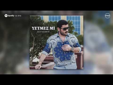 İzzət Bağırov — Yetmez Mi