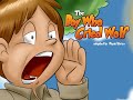 The Boy Who Cried Wolf The Boy Who Cried Wolf