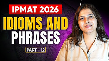 IPMAT Idioms and Phrases 12 | IPMAT Verbal Ability