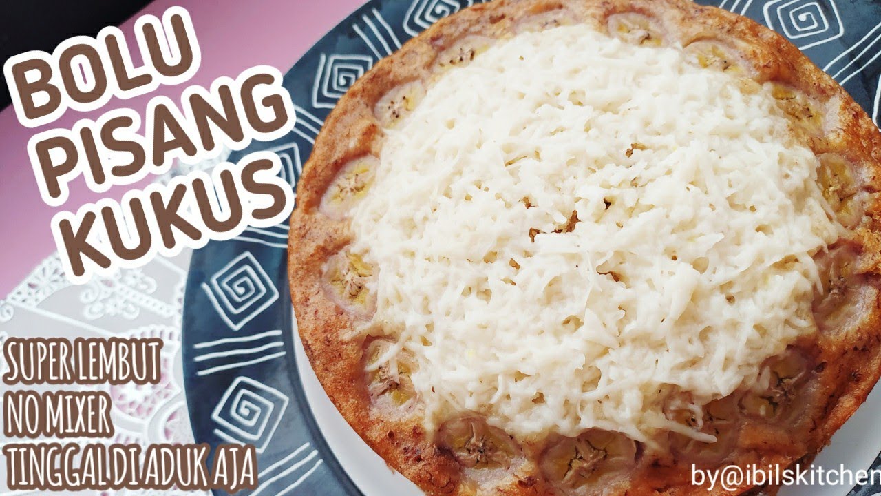 BOLU PISANG KUKUS SUPER LEMBUT NO MIXER CUMA DI ADUK AJA YouTube