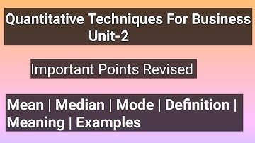 Quantitative Techniques for Business Unit-2|Mean|Median|Mode | Definition|Meaning|With Example