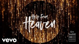 Matt Redman - Help From Heaven (Lyrics And Chords) ft. Natasha Bedingfield chords