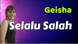 Geisha - Selalu Salah (Lirik Lagu)