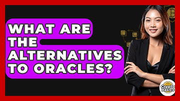 What Are The Alternatives To Oracles? - CryptoBasics360.com