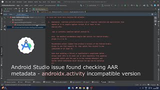Android Studio issue found checking AAR metadata - androidx.activity incompatible version