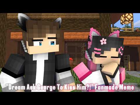 “Dream Ask George To Kiss Him?!“ Fanmade Meme - Mine-imator Minecraft Animation [Boy Love]