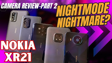 Nokia XR21 Camera Review Part 2: Nightmode Nightmare?