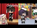 ~Celebrity's Girlfriend~ Glmm ~ First mini movie qwq