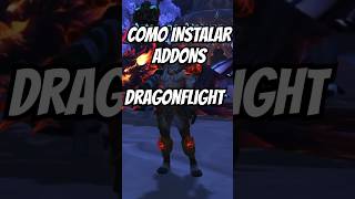 COMO INSTALAR ADDONS #dragonflight #addons #wordofwarcraft #guiawow #firestorm #wow #wowdragonflight