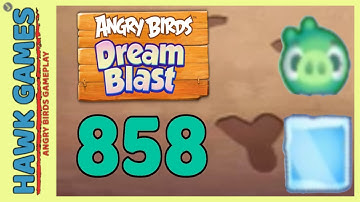 Angry Birds Dream Blast Level 858 - Walkthrough, No Boosters