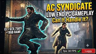 Assassin's Creed Syndicate on an Old PC! 😱 Is It Playable?