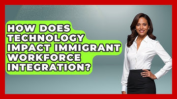 How Does Technology Impact Immigrant Workforce Integration? - Immigrant Job Answers