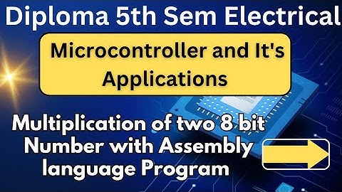 Multiply two 8 bit number with assembly language Program| Diploma 5th Sem EE |Microcontroller_8051