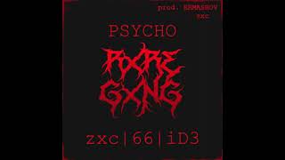 RXRE GXNG - PSYCHO! [prod. Bismuth]