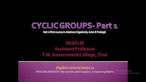 Algebra class 11-  Cyclic groups (Part 1): Shikhi M