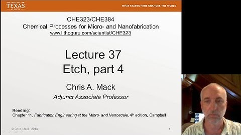 Lecture 37 (CHE 323) Etch, part 4