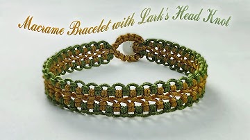 How to Make Macrame Bracelet with Lark