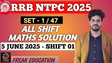 RRB NTPC 2025 Graduate Level Math Solution Series By Freak Education | 5 June 2025 Shift-1| SET-1