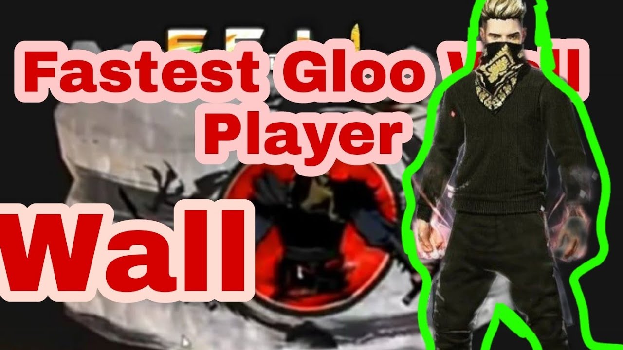 Best Gloo Wall Player In INDIA Garena FREE FIRE YouTube