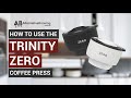 How to Use the Trinity Zero Coffee Press