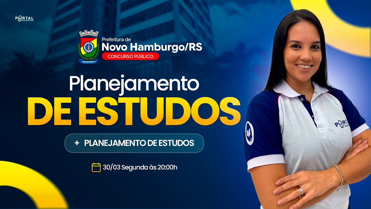 CONCURSO PREF. NOVO HAMBURGO/RS: PLANEJAMENTO DE ESTUDOS + LANÇAMENTO DO CURSO  - .reprise