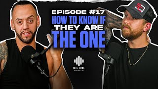 How To Know If They Are The One - Mic Time Ep.17