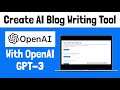 Create an AI Blog Writing Tool with OpenAI and GPT-3 Artificial Intelligence
